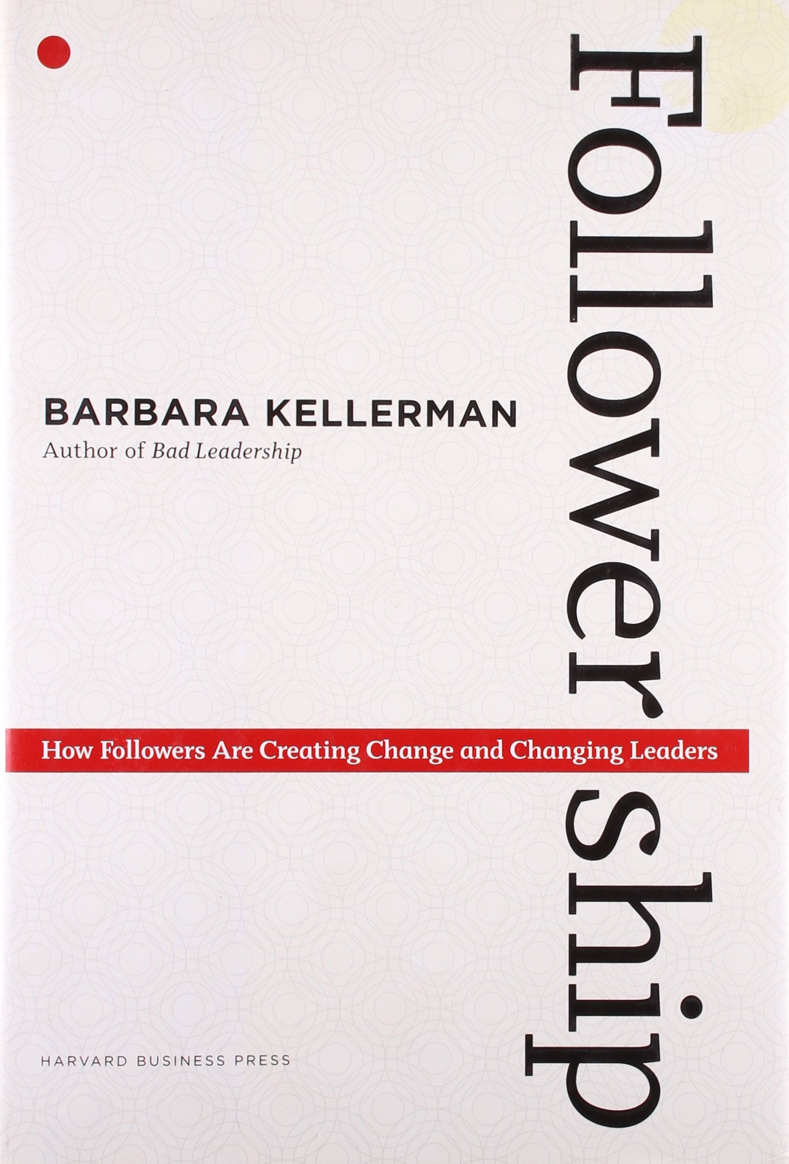 Buy Followership: How Followers are Creating Change and Changing